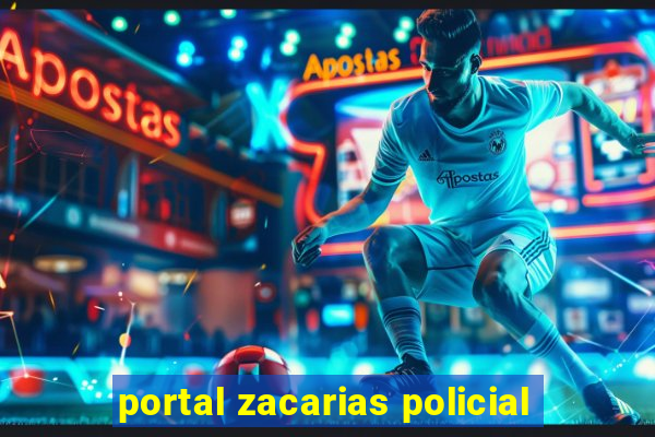 portal zacarias policial